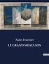 Alain Fournier - Les classiques de la littérature  : Le grand meaulnes - ..