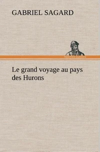 Le grand voyage au pays des Hurons
