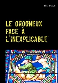 Murielle Herve-Morier - Le Grogneux face à l'inexplicable - Une nouvelle aventure du commissaire Paul Berger.