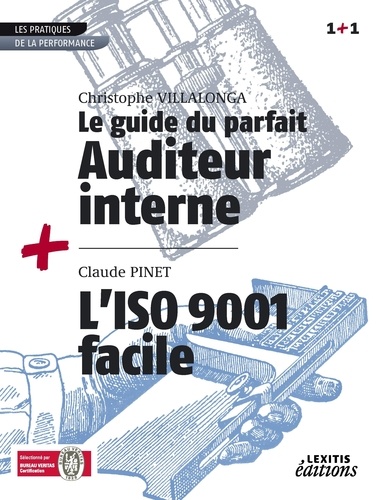 Christophe Villalonga - Le guide du parfait auditeur interne + l'iso 9001 facile recueil collection 1+1.