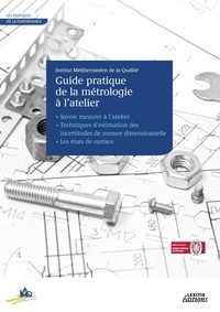  Institut Méditerranéen Qualité - Le guide pratique de la métrologie à l'atelier.