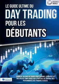 Le guide ultime du day trading pour les débutants