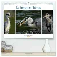 Le héron ce héros de l'étang Colbert (Calendrier mural 2026 DIN A2 vertical) calendrier de bureau