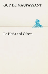 Le Horla and Others