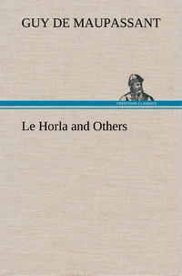 Le Horla and Others