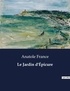 Anatole France - Les classiques de la littérature  : Le Jardin d'Épicure - ..