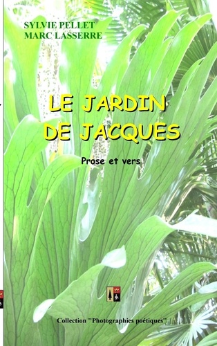 Marc Lasserre et Sophie Lasserre - Le jardin de Jacques - Prose et vers.