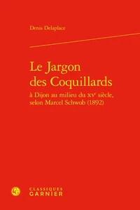 Le jargon des coquillards à Dijon au milieu du XVe siècle, selon Marcel Schwob