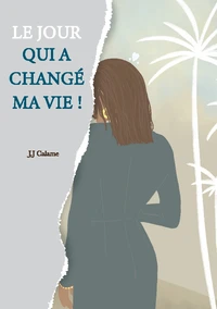 Le jour qui a changé ma vie !