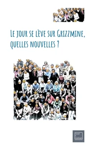 Le jour se lève sur Grizzmine, quelles nouvelles ?