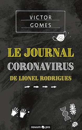 Victor Gomes - Le Journal Coronavirus de Lionel Rodrigues.