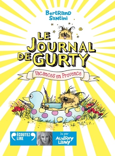 Le journal de Gurty Tome 1. Vacances en Provence de Bertrand Santini -  Livre - Decitre