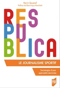 Karim Souanef - Le journalisme sportif - Sociologie d'une spécialité dominée.