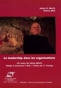 James March et Thierry Weil - Le leadership dans les organisations - Un cours inédit de James March.