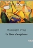 Washington Irving - Récits de voyages  : Le Livre d'esquisses.