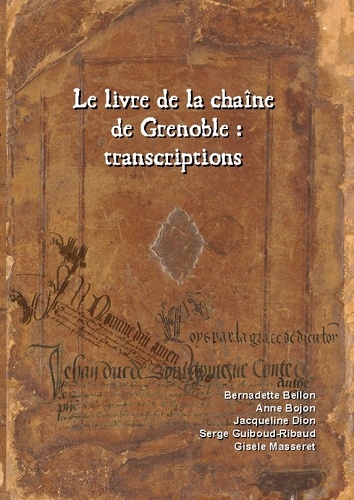 Bernadette Bellon et Anne Bojon - Le livre de la chaîne de Grenoble : transcriptions.