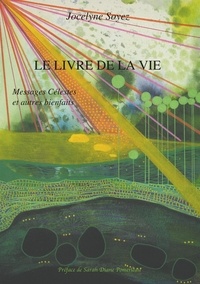 Jocelyne Soyez - Le livre de la vie - Messages célestes et autres bienfaits.