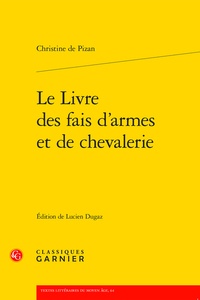 Christine de Pizan - Le livre des fais d'armes et de chevalerie.