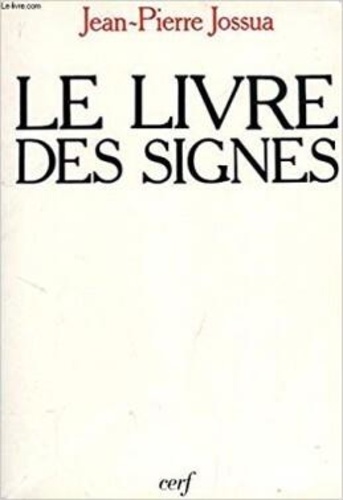 Jean-Pierre Jossua - Le livre des signes.