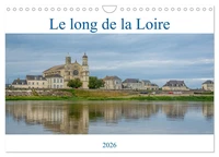 Le long de la Loire (Calendrier mural 2026 DIN A4 vertical), CALVENDO calendrier mensuel