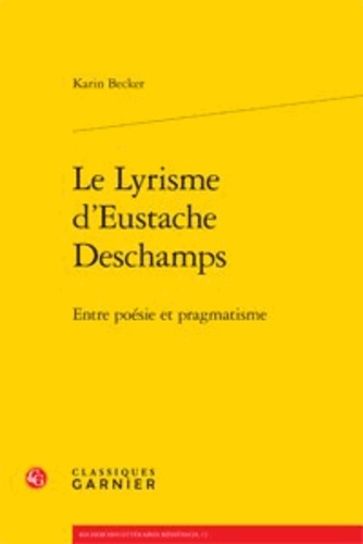 Le lyrisme d'Eustache Deschamps. Entre poésie et pragmatisme