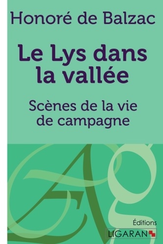 Le lys dans la vallée. Scènes de la vie de campagne