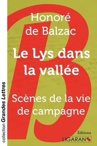 Honoré de Balzac - Le lys dans la vallée - Scènes de la vie de campagne.