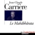 Jean-Claude Carrière - Le Mahâbhârata. 1 CD audio
