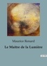 Maurice Renard - Le Maître de la Lumière.