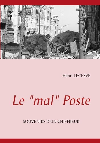 Le "mal" Poste. Souvenirs d'un chiffreur