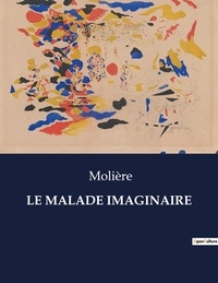  Collectif - Les classiques de la littérature  : Le malade imaginaire - ..
