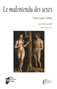 Juan Pablo Lucchelli - Le malentendu des sexes - Freud, Lacan et l'amour.