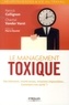 Chantal Vander Vorst et Patrick Collignon - Le management toxique - Harcèlement, intolérances, missions impossibles... Comment s'en sortir ?.