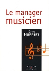 Rémi Huppert - Le manager musicien.