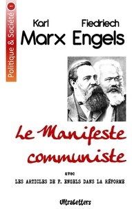 Friedrich Engels - Le manifeste communiste - Avec les articles de F. Engels dans la Réforme (1847-1848).