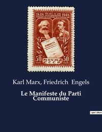 Friedrich Engels et Karl Marx - Le Manifeste du Parti Communiste.