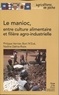 Philippe Vernier et Boni N'Zué - Le manioc, entre culture alimentaire et filière agro-industrielle.