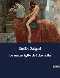 Emilio Salgari - Classici della Letteratura Italiana  : Le maraviglie del duemila - 6984.
