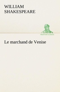 William Shakespeare - Le marchand de Venise - Le marchand de venise.
