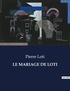 Pierre Loti - Le mariage de loti.