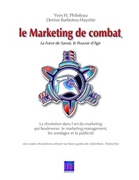 Yves H. Philoleau - Le marketing de combat - La force de savoir, le pouvoir d'agir.