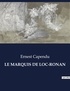 Ernest Capendu - Les classiques de la littérature  : Le marquis de loc-ronan - ..