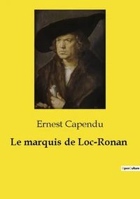 Le marquis de Loc­Ronan