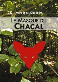 Margot de Jubécourt - Le Masque du Chacal.