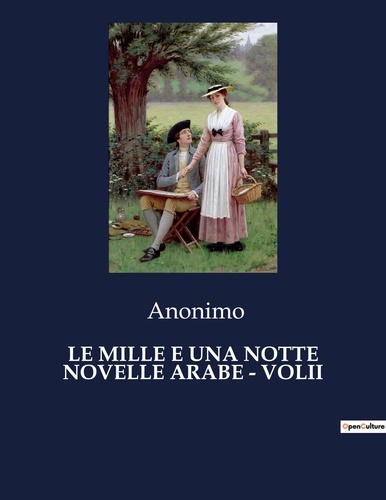  Anonimo - Classici della Letteratura Italiana  : Le mille e una notte novelle arabe - volii - 9106.