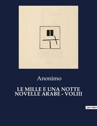  Anonimo - Classici della Letteratura Italiana  : Le mille e una notte novelle arabe - voliii - 9277.