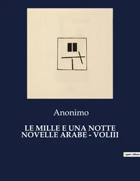 Le mille e una notte novelle arabe - voliii