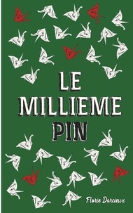 Florie Darcieux - Le Millième Pin.