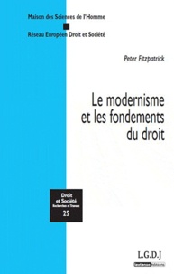 Peter Fitzpatrick - Le modernisme et les fondements du droit.