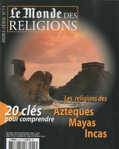 Frédéric Lenoir - Le Monde des religions Hors-série N° 13 : 20 clés pour comprendre les religions des Aztèques, Mayas, Incas.